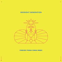 Midnight Generation - Forever (Tonga Conga Remix [Explicit])
