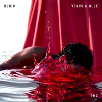 Rubio - Venus & Blue - RMX