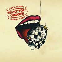 Carol Fávero - Make You Groove