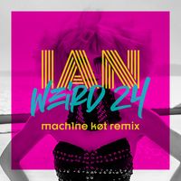 IAN - Weird 24 (mach1ne k0t remix)
