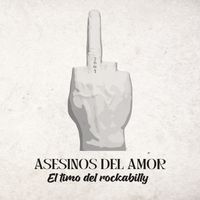 Asesinos del Amor - El Timo del Rockabilly (Explicit)