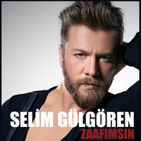 Selim Gülgören - Zaafımsın