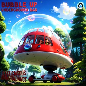 MSDOS, Dan Guidance & Static - Bubble Up