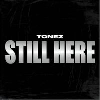 Tonez - Still Here