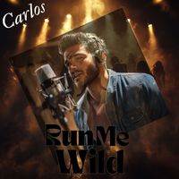 Carlos - Run Me Wild
