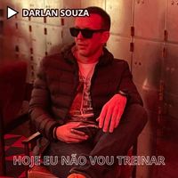 Darlan - Hoje Eu Não Vou Treinar