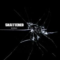 Wikken - Shattered (Explicit)