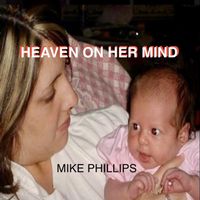 Mike Phillips - Heaven on Her Mind