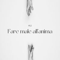 Pez - Fare male all'anima