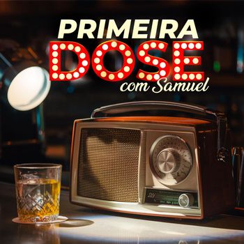 Samuel - Primeira Dose Com Samuel (Explicit)