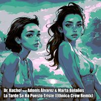 DR. KUCHO! - La Tarde Se Ha Puesto Triste (2025 Ethnica Crew Remix)