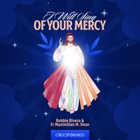 Robbie Rivera - I will sing of your Mercy