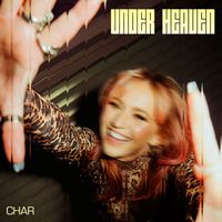 CHAR - Under Heaven