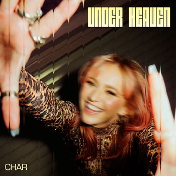 CHAR - Under Heaven