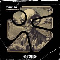 Wikko - I Want More