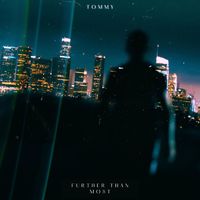 Tommy - Further Than Most (Explicit)