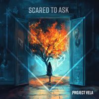 Project Vela - Scared to Ask