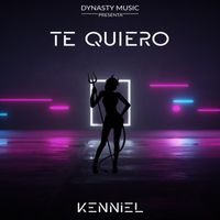 Kenniel - Te Quiero (Explicit)