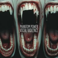 Phantom Power - Vocal Violence