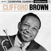 Clifford Brown - Essential Classics, Vol. 777: Clifford Brown