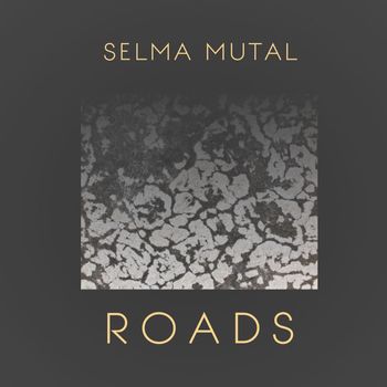 Selma Mutal - Roads