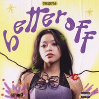 SUZANA - Better Off (Explicit)