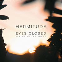 Hermitude - Eyes Closed