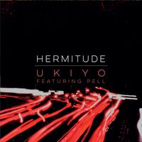Hermitude - Ukiyo (Explicit)