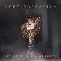 Stijepo Gleđ Markos - Pred Presvetim