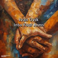 Ivan Ovik - Into Your Arms