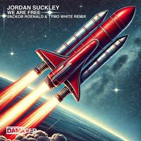 Jordan Suckley - We Are Free (Jackob Roenald & Tymo White Remix)