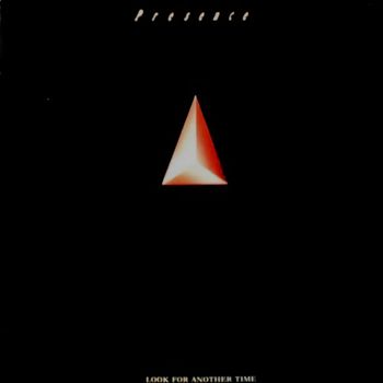 Presence - Look for Another Time