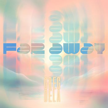Greg Dela - Far Away