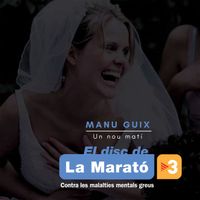 Manu Guix - Un nou matí (La Marató)
