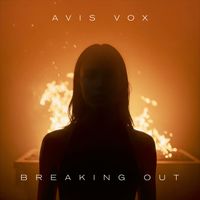 Avis Vox - Breaking Out