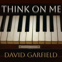 David Garfield - Think On Me