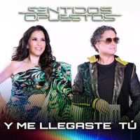 Sentidos Opuestos - Y Me Llegaste Tú