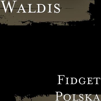 Waldis - Fidget Polska