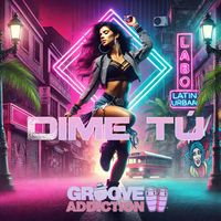 Groove Addiction - Dime Tú