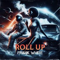 Frank White - Roll Up