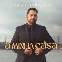 Marco Rodrigues - A Minha Casa