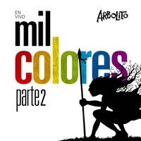 Arbolito - Mil Colores, Pt. 2 (En Vivo)
