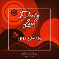 Iris Swan - Dirty Love