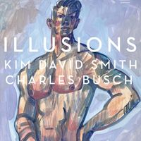 Kim David Smith - Illusions (feat. Charles Busch)