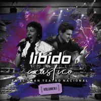 Libido - Acústico en el Gran Teatro Nacional, Vol. 1 (En vivo)