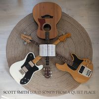 Scott Smith - Loud Songs From A Quiet Place