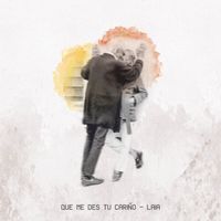 laia - Que me des tu cariño