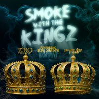 Lil' Flip & Z-Ro - Smoke With The Kingz (feat. Big Shasta) (Explicit)