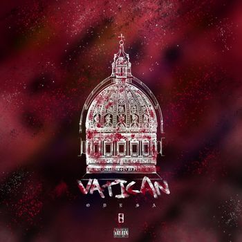 Odesa - Vatican (Explicit)