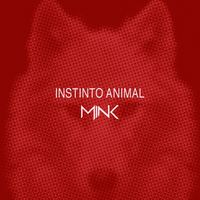 MINK - INSTINTO ANIMAL